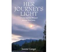 Her Journeys Light: A Native American Woman's Journey With Poetry