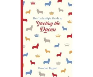 Her Ladyship's Guide To Greeting The Queen