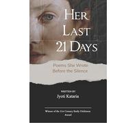 Her Last 21 Days-Poems She Wrote Before the Silence