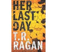 Her Last Day (Jessie Cole) - [Livre en VO] T R Ragan (Auteur)
