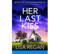 Her Last Kiss A totally jaw-dropping and addictive serial-killer thriller - Lisa Regan - Bookouture - ebook (ePub) - Livre