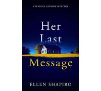 Her Last Message A Maddie Landon Mystery, #4 - Ellen Shapiro - Indies United Publishing House, LLC - ebook (ePub) - Livre