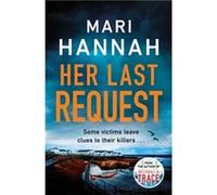 Her Last Request by Mari Hannah Mari Hannah (Auteur)