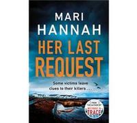 Her Last Request: A race-against-the-clock crime thriller to save a life before it is too late - DCI Kate Daniels 8
