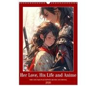 Her Love, His Life and Anime (Wall Calendar 2026 DIN A3 portrait), CALVENDO 12 Month Wall Calendar: Various love scenes captured in the popular anime manga style
