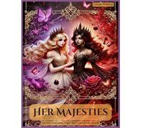Her Majesties: An Enchanting Fantasy Coloring Book of Gothic Princesses, Mystical Queens, and Legendary Heroines for Stress-Free Inspiration and Creativity