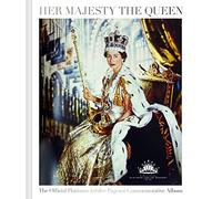 Her Majesty the Queen: The Official Platinum Jubilee Pageant Commemorative Album