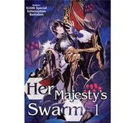 Her Majestys Swarm Volume 1 by 616th Special Information Battalion 616th Special Information Battalion , Translated by Zackzeal , Illustrated by Eiri Iwamoto (Auteur)