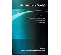 Her Master's Tools? Feminist And Postcolonial Engagements Of Historical-Critical Discourse