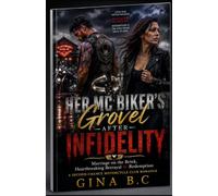 HER MC BIKER'S GROVEL AFTER INFIDELITY: Marriage on the Brink, Heartbreaking Betrayal & Redemption