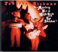 Richman, Jonathan - Her Mystery Not Of High Heels And Eye Shadow