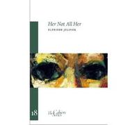 Her Not All Her by Elfriede Jelinek Elfriede Jelinek (Auteur)