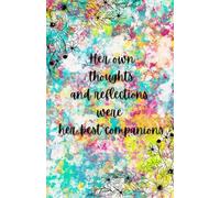 Her own thoughts and reflections were her best companions - self journey book: self journal book , knowing yourself , manifestation book
