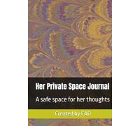 Her Private Space Journal: A safe space for her thoughts
