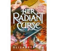 Elizabeth Lim – Her Radiant Curse – Roman – Poche
