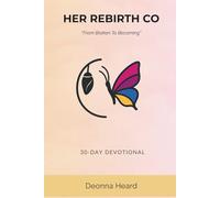 Her Rebirth Co: From Broken To Becoming: 30-Day Devotional