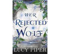 Her Rejected Wolf: A Second Chance Childhood Friends Romance