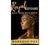 Her Royal Bodyguard Book 3: Forever With A Princess