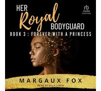 Her Royal Bodyguard Book 3: Forever With A Princess