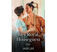 Her Royal Houseguest - Lee Jade - Mills & Boon - ebook (ePub) - Livre