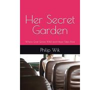 Her Secret Garden: Where Grief Grows Wild and Hope Takes Root