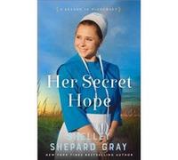 Her Secret Hope by Shelley Shepard Gray Shelley Shepard Gray (Auteur)