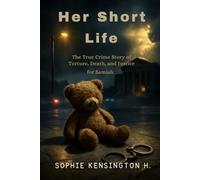 Her Short Life: The True Crime Story of Torture, Death, and Justice for Samiah
