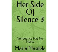 Her Side Of Silence 3: Vengeance Has No Mercy