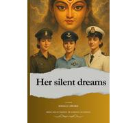 Her Silent Dreams: A Journey of Women’s Strength, Sacrifice, and Silent Triumphs.