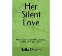 Her Silent Love: Moving Story of Sacrifice, Devotion, and the Art of Being Found