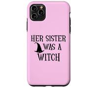 Her Sister Was a Witch Bro My Sister's a Witch Sister Witchy Coque pour iPhone 11 Pro Max