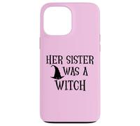 Her Sister Was a Witch Bro My Sister's a Witch Sister Witchy Coque pour iPhone 13 Pro Max