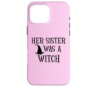 Her Sister Was a Witch Bro My Sister's a Witch Sister Witchy Coque pour iPhone 16 Pro Max