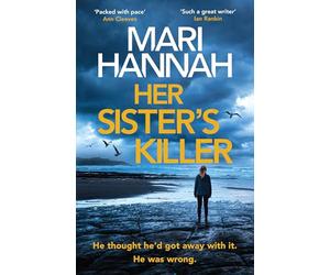 Her Sister's Killer: ‘A classy thriller packed with action’ - Ann Cleeves