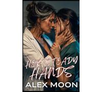 Her Steady Hands: A Steamy Lesbian/Sapphic Romance