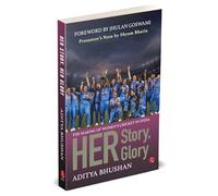 Her Story, Her Glory: The Making of Women’s Cricket in India