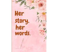 "Her story, her words. ": Daily journal for women and girls ; Best gift for friends and family.