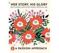 Her Story, His Glory: Real Stories & Advice for Today's Apostolic Girl