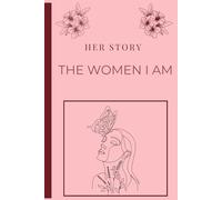 Her Story: The Woman I Am