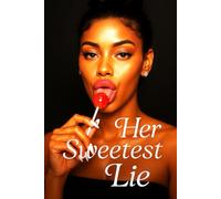 Her Sweetest Lie: An Urban Multicultural Love Story: A Tale of Ambition, Desire, and Truth