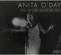 Her Tears Flowed Like Wine by O'Day, Anita (2001-03-27)