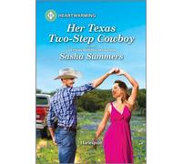 Her Texas Two-Step Cowboy A Clean and Uplifting Romance - Sasha Summers - Harlequin Heartwarming - ebook (ePub) - Livre