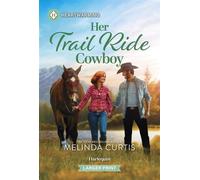 Her Trail Ride Cowboy A Clean and Uplifting Romance - Melinda Curtis - Harlequin Heartwarming - ebook (ePub) - Livre