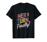 Her Turn Finally Female Madame President Election T-Shirt Graphique avec Valeur