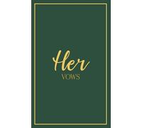 Her Vows: Wedding Vow Book: Deep Forest Cover with Gold Script | Mix & Match Keepsake | Classic Gold Border Series