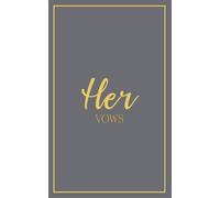 Her Vows: Wedding Vow Book: Slate Gray Cover with Gold Script | Mix & Match Keepsake | Classic Gold Border Series