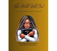 Her Walk With God: 52 Weeks of Faith, Prayer & Purpose