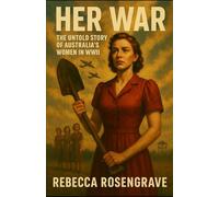 Her War, Episodes 6 to 10: A WWII adventure series in the Pacific Theatre