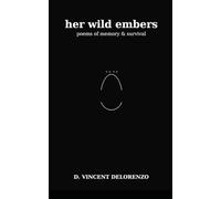 Her Wild Embers: poems of memory & survival