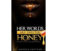 Her Words Are Sweeter Than Honey: A Love Letter for my King